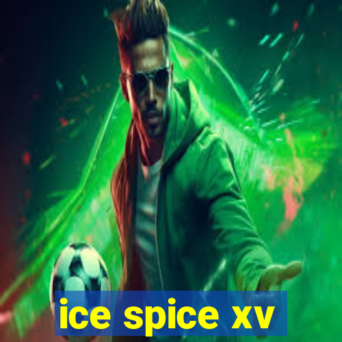 ice spice xv